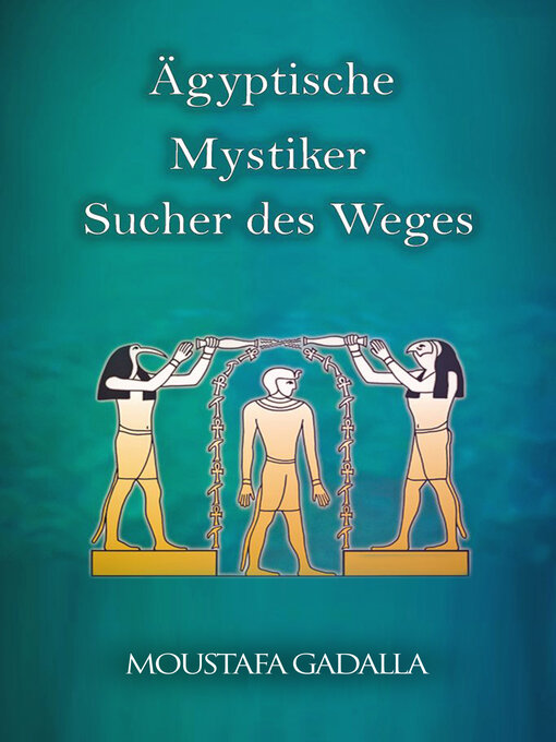 Title details for Ägyptische Mystiker by Moustafa Gadalla - Available